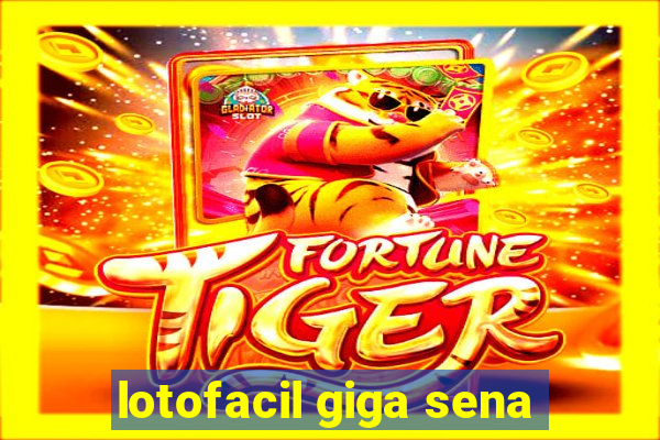 lotofacil giga sena